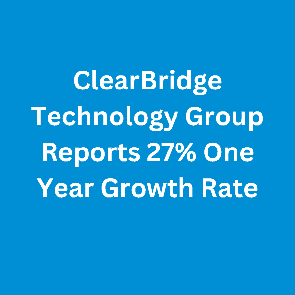 ClearBridge Reports 27% One Year Growth Rate